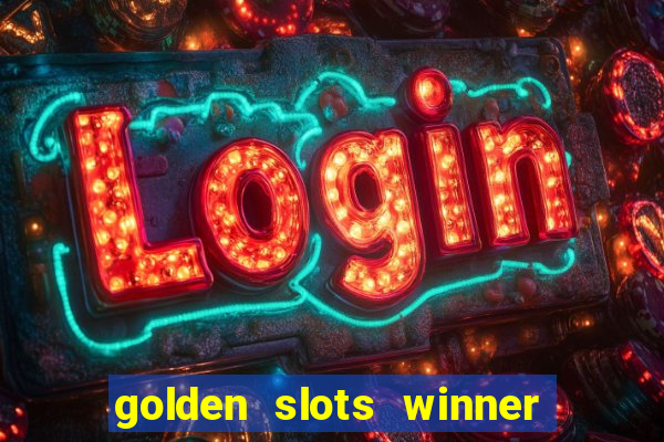 golden slots winner paga mesmo